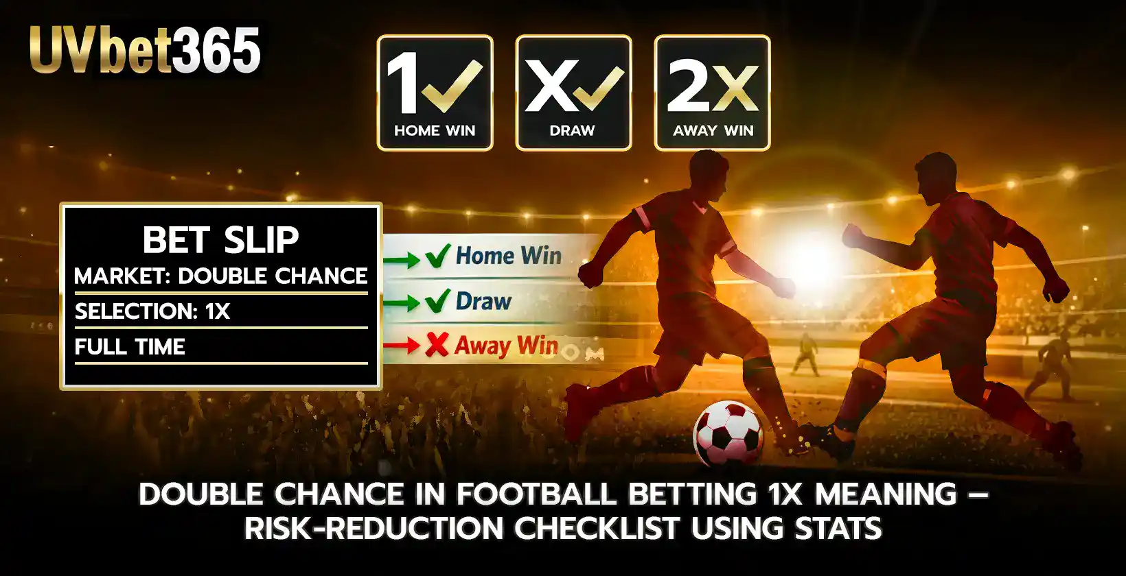 Double Chance in Football Betting 1X Meaning Risk Reduction Checklist Using Stats